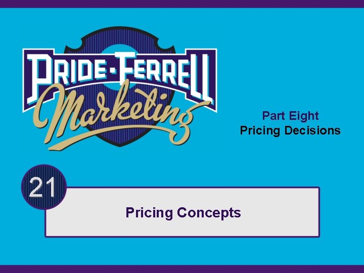 Part Eight Pricing Decisions 21 Pricing Concepts 