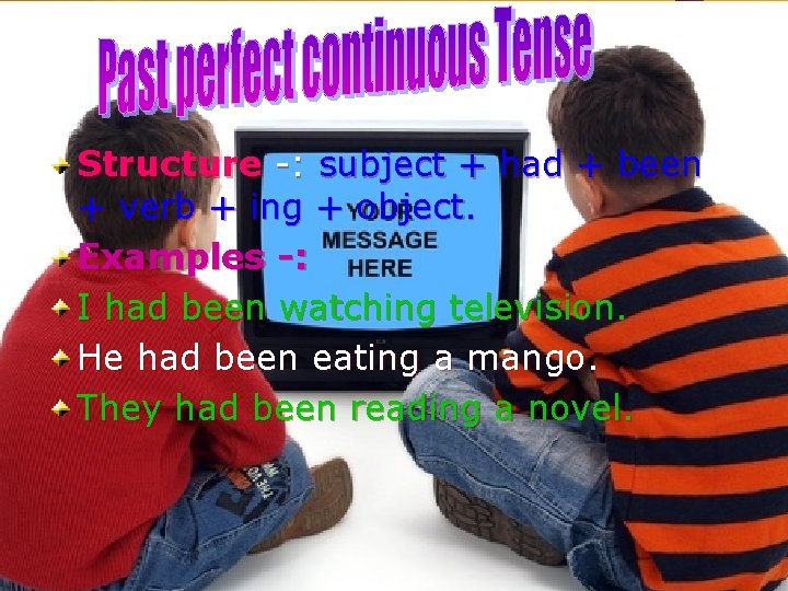 Structure -: subject + had + been + verb + ing + object. Examples Structure -: subject + had + been + verb + ing + object. Examples