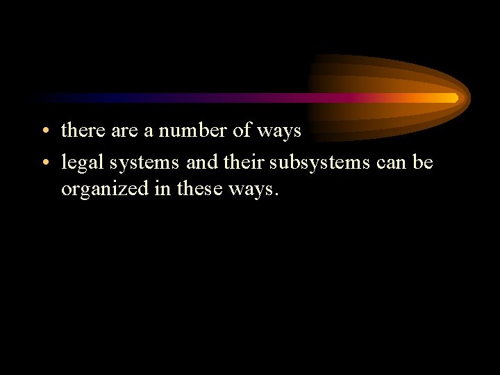  • there a number of ways • legal systems and their subsystems can