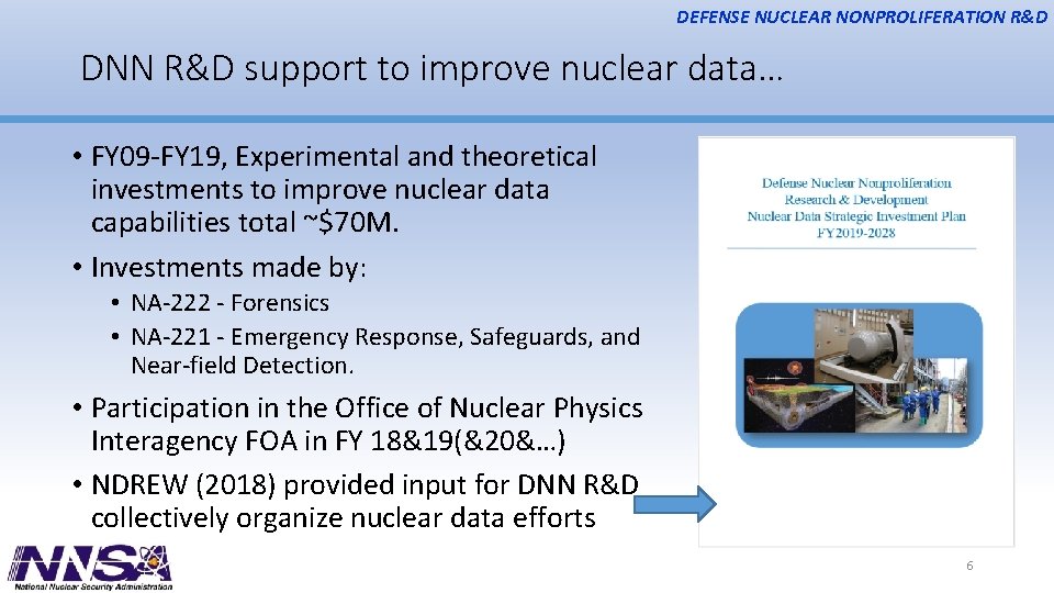 DEFENSE NUCLEAR NONPROLIFERATION R&D DNN R&D support to improve nuclear data… • FY 09