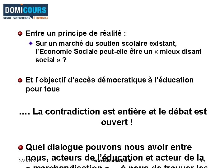 Entre un principe de réalité : Sur un marché du soutien scolaire existant, l’Economie