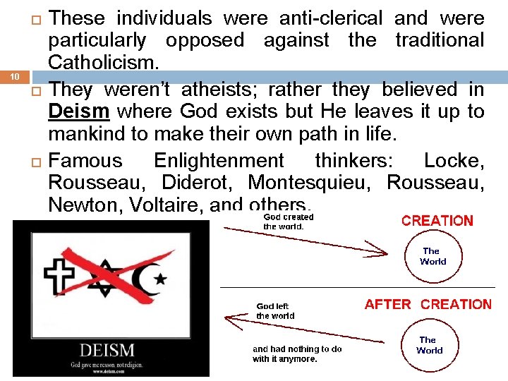  10 These individuals were anti-clerical and were particularly opposed against the traditional Catholicism.