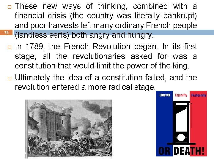  13 These new ways of thinking, combined with a financial crisis (the country