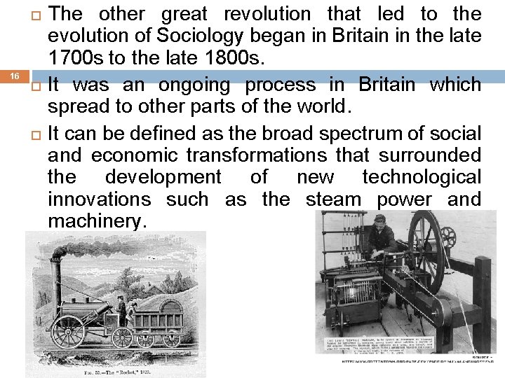  16 The other great revolution that led to the evolution of Sociology began
