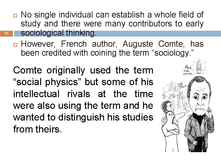  23 No single individual can establish a whole field of study and there