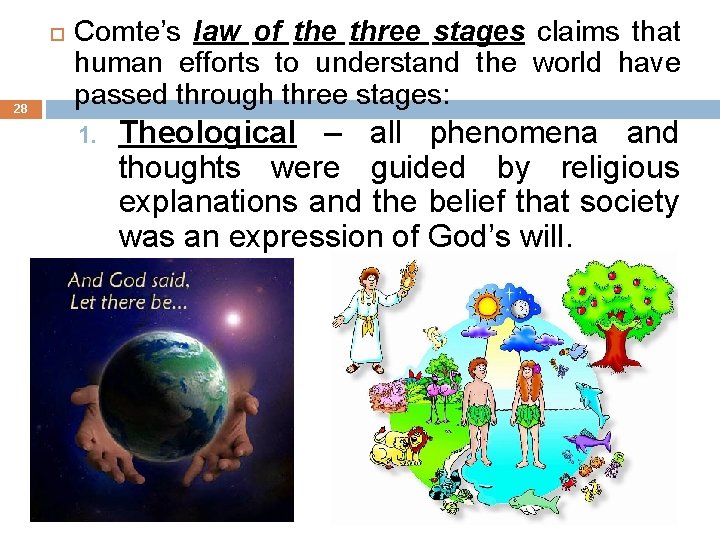  28 Comte’s law of the three stages claims that human efforts to understand