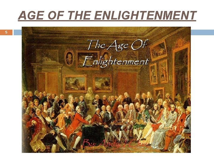 AGE OF THE ENLIGHTENMENT 5 