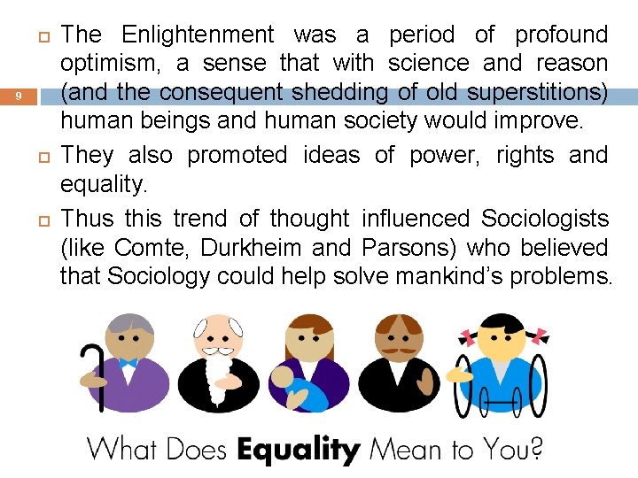 9 The Enlightenment was a period of profound optimism, a sense that with