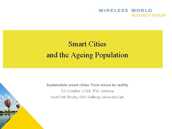 Smart Cities and the Ageing Population. Sustainable smart cities: from vision to reality 13