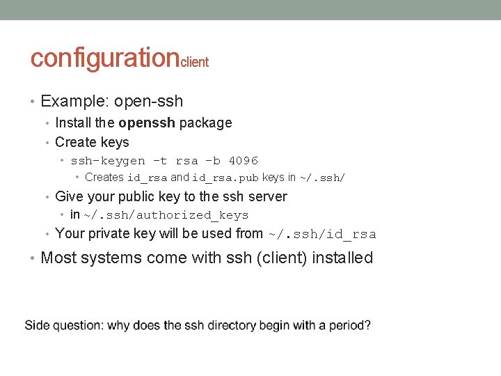configurationclient • Example: open-ssh • Install the openssh package • Create keys • ssh-keygen