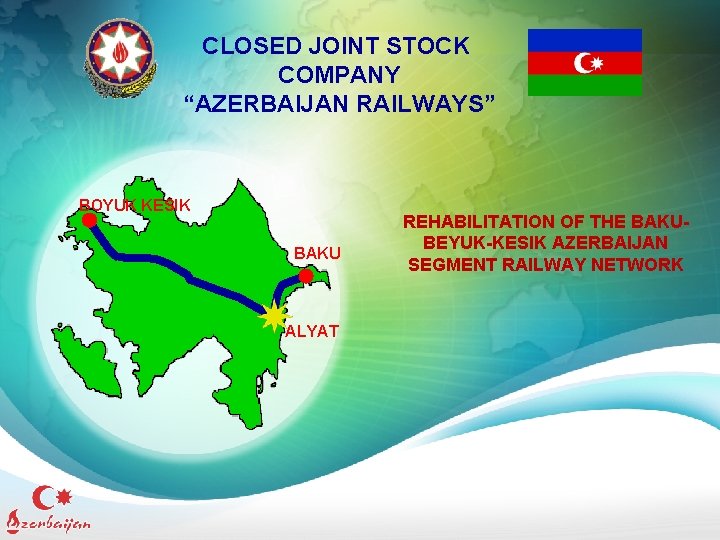 CLOSED JOINT STOCK COMPANY “AZERBAIJAN RAILWAYS” BOYUK KESIK BAKU ALYAT REHABILITATION OF THE BAKUBEYUK-KESIK