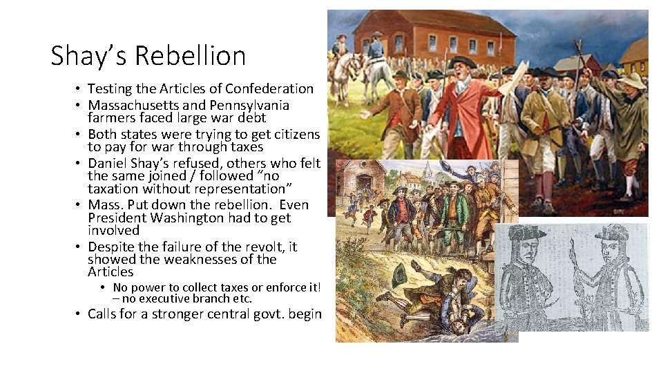 Shay’s Rebellion • Testing the Articles of Confederation • Massachusetts and Pennsylvania farmers faced