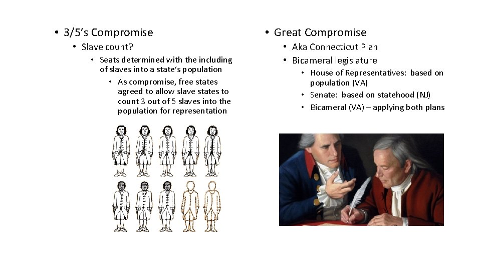  • 3/5’s Compromise • Slave count? • Seats determined with the including of