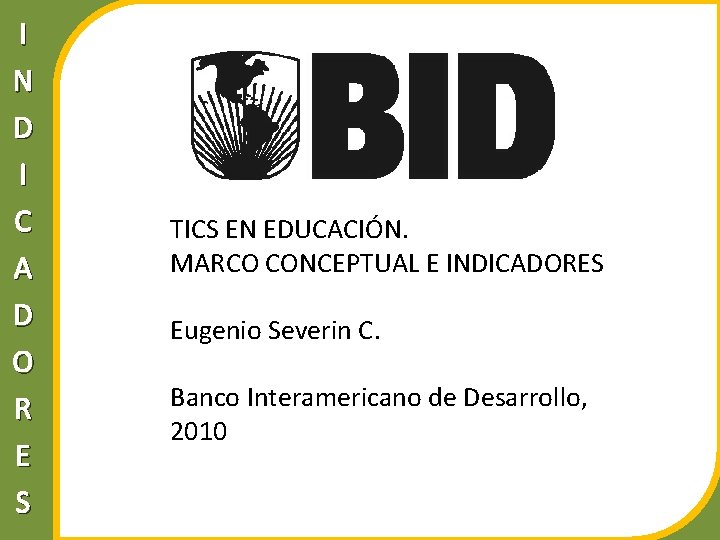 I N D I C A D O R E S TICS EN EDUCACIÓN.