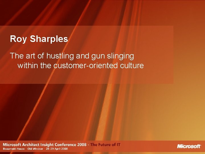 Roy Sharples The art of hustling and gun slinging within the customer-oriented culture 