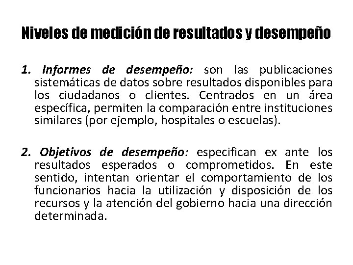 Niveles de medición de resultados y desempeño 1. Informes de desempeño: son las publicaciones