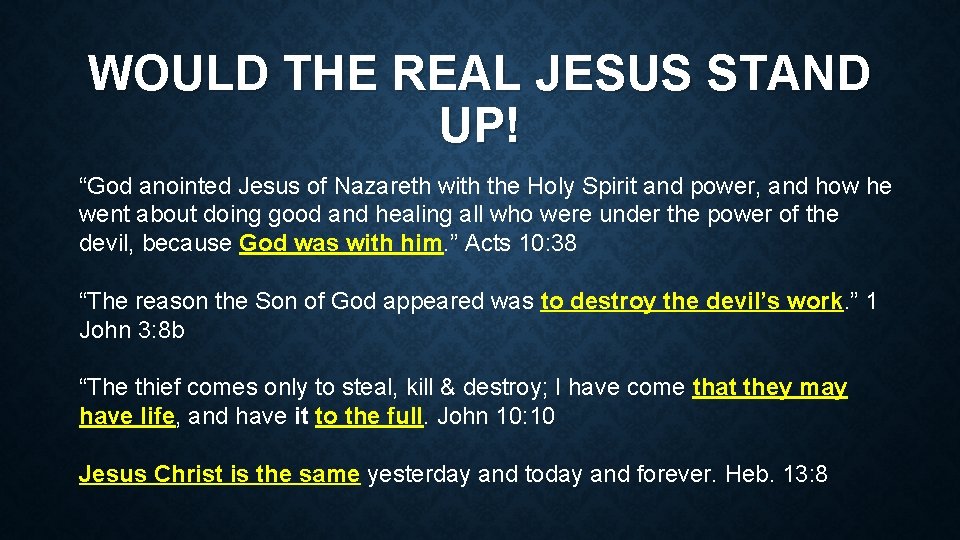 WOULD THE REAL JESUS STAND UP! “God anointed Jesus of Nazareth with the Holy