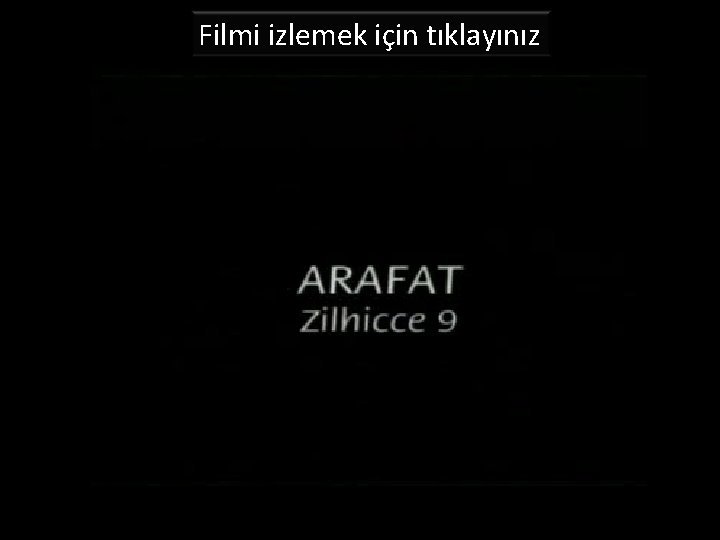 Filmi izlemek için tıklayınız 