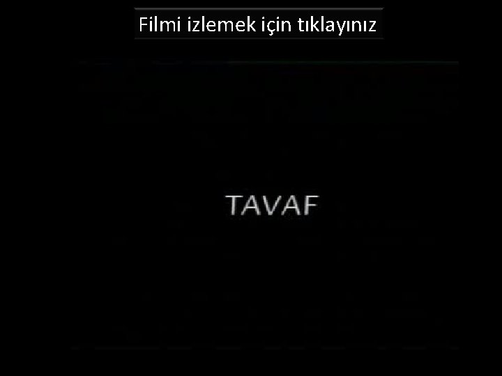 Filmi izlemek için tıklayınız 