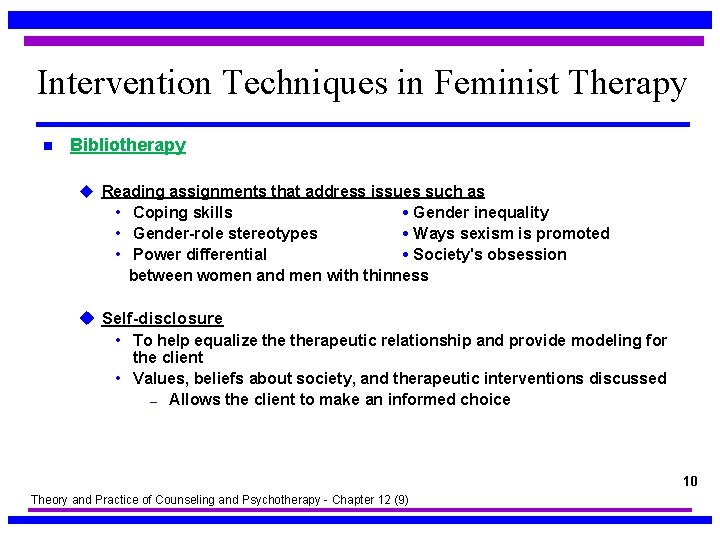 Intervention Techniques in Feminist Therapy n Bibliotherapy u Reading assignments that address issues such