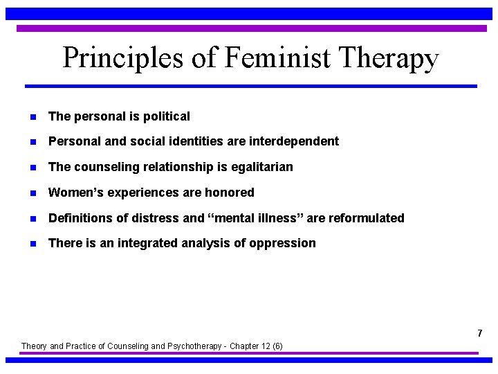 Principles of Feminist Therapy n The personal is political n Personal and social identities