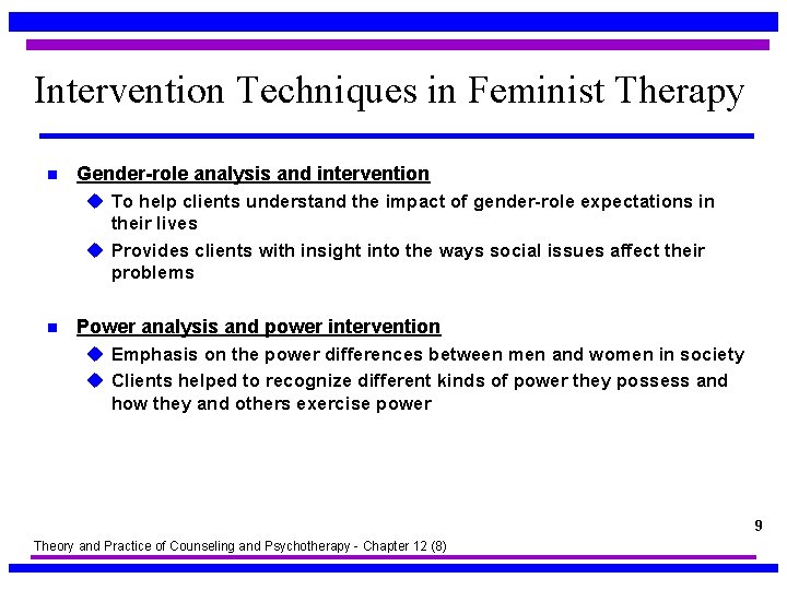 Intervention Techniques in Feminist Therapy n Gender-role analysis and intervention u To help clients