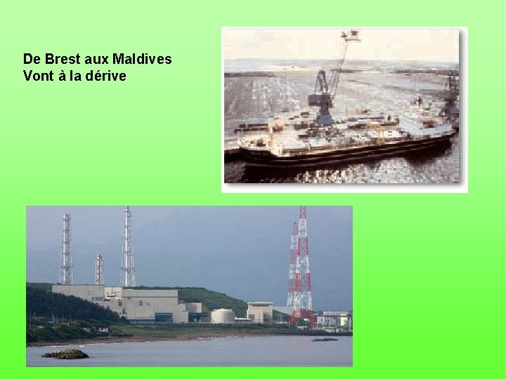 De Brest aux Maldives Vont à la dérive 