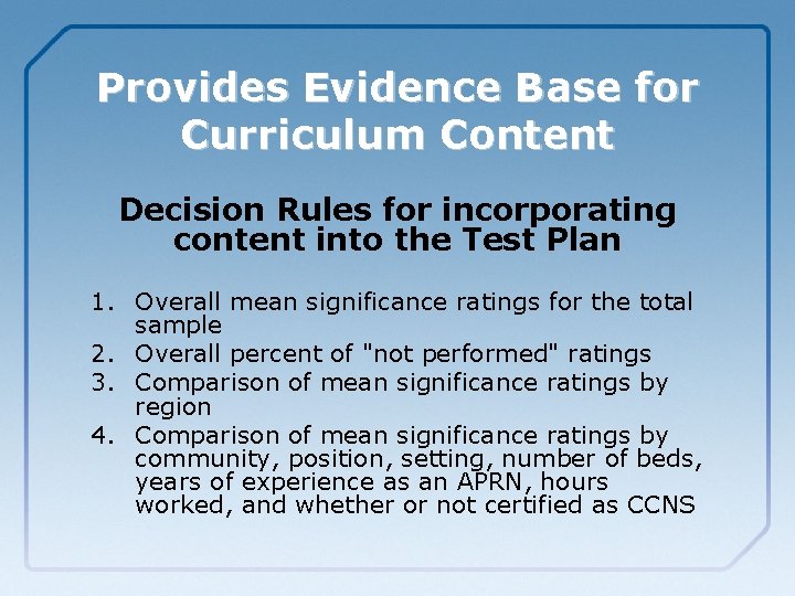 Provides Evidence Base for Curriculum Content Decision Rules for incorporating content into the Test