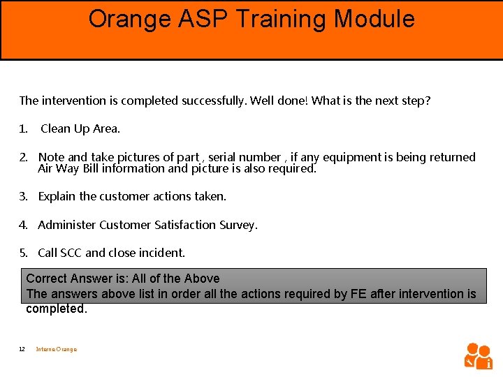 Orange ASP Training Module Objective The intervention is completed successfully. Well done! What is