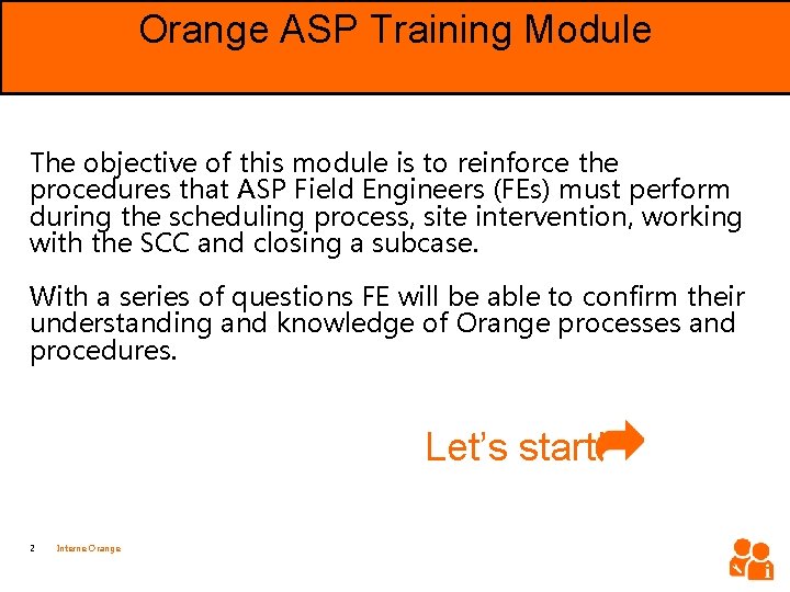 Orange ASP Training Module Objective The objective of this module is to reinforce the