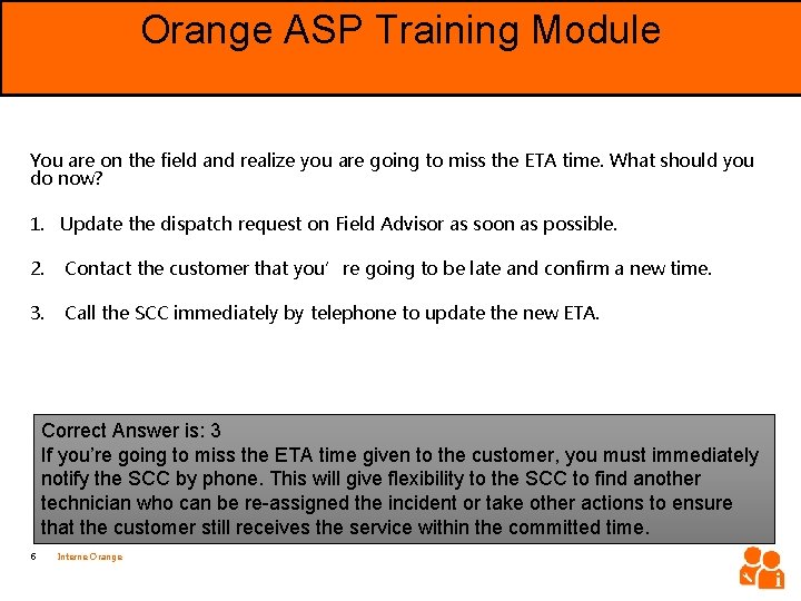 Orange ASP Training Module Objective You are on the field and realize you are