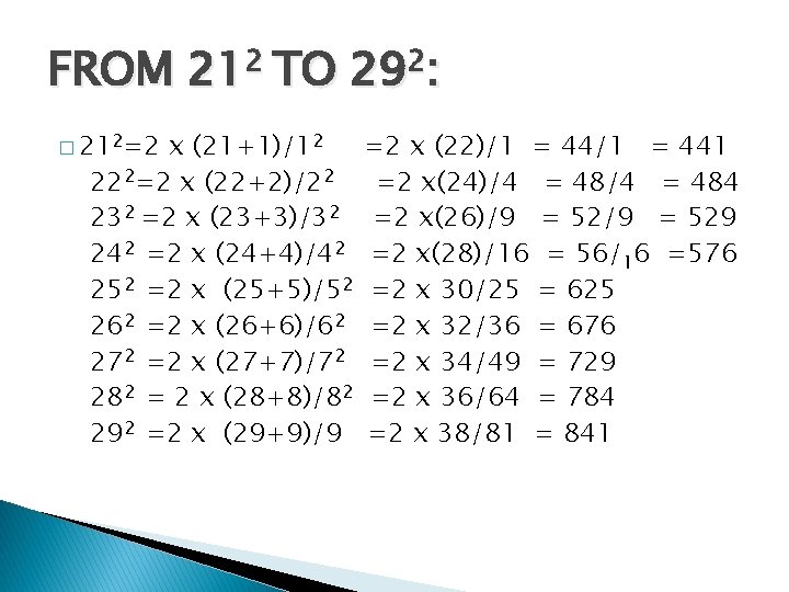 FROM 212 TO 292: � 212=2 x (21+1)/12 222=2 x (22+2)/22 232 =2 x