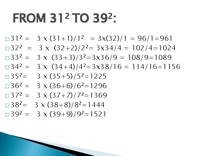 FROM 312 TO 392: � 312 = � 322 = � 332 = �