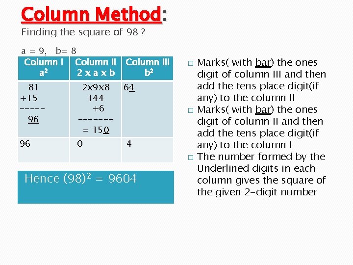 Column Method: Finding the square of 98 ? a = 9, b= 8 Column