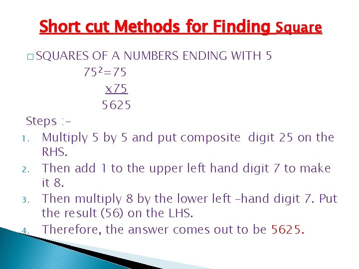 Short cut Methods for Finding Square � SQUARES OF A NUMBERS ENDING WITH 5