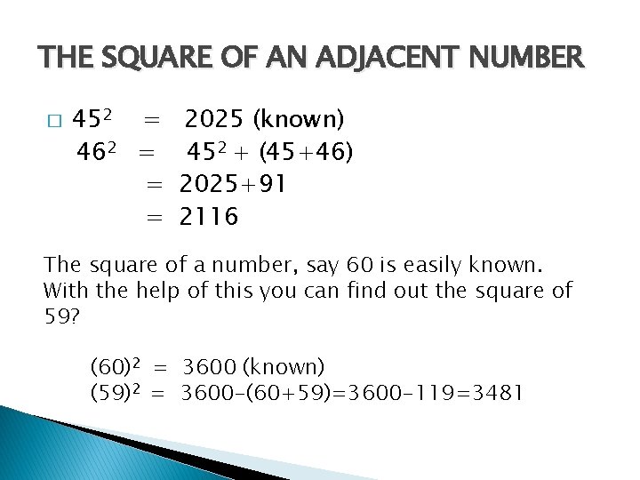 THE SQUARE OF AN ADJACENT NUMBER � 452 = 462 = = = 2025