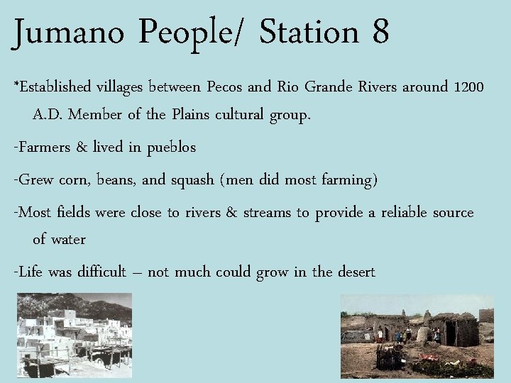 Jumano People/ Station 8 *Established villages between Pecos and Rio Grande Rivers around 1200