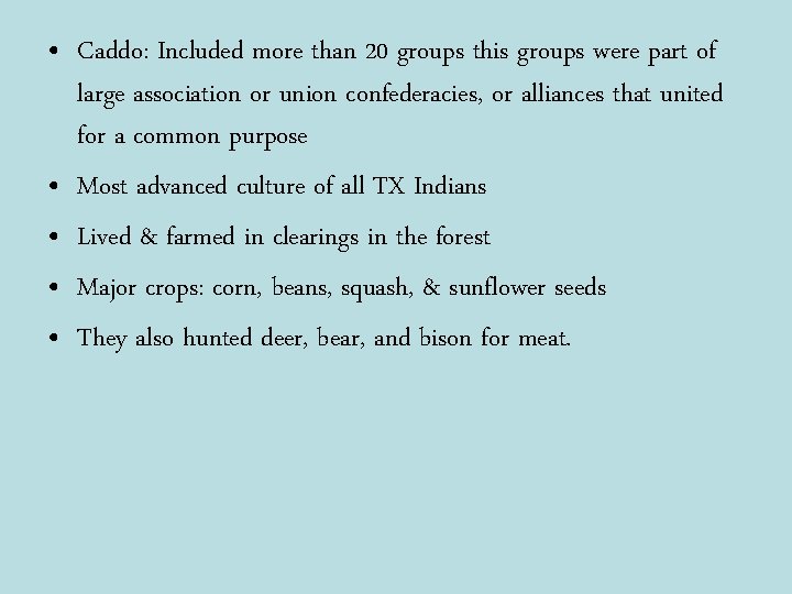  • Caddo: Included more than 20 groups this groups were part of large