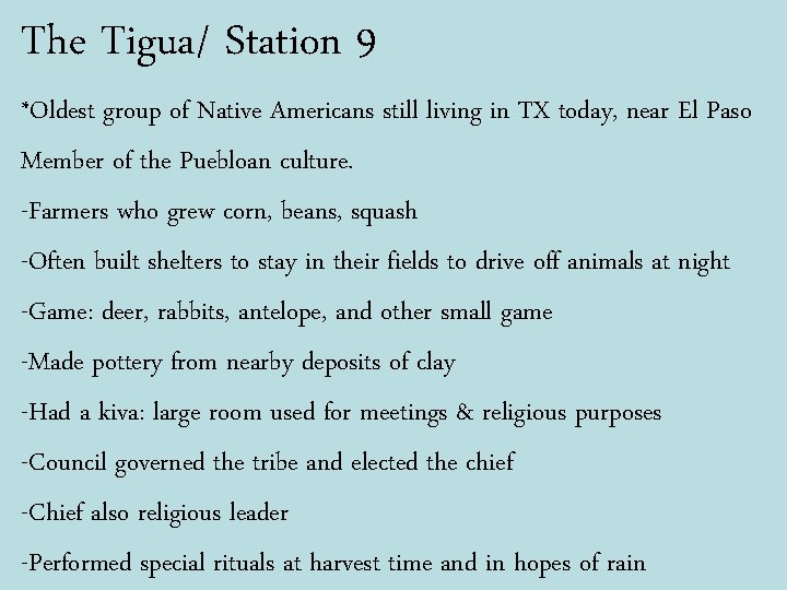 The Tigua/ Station 9 *Oldest group of Native Americans still living in TX today,