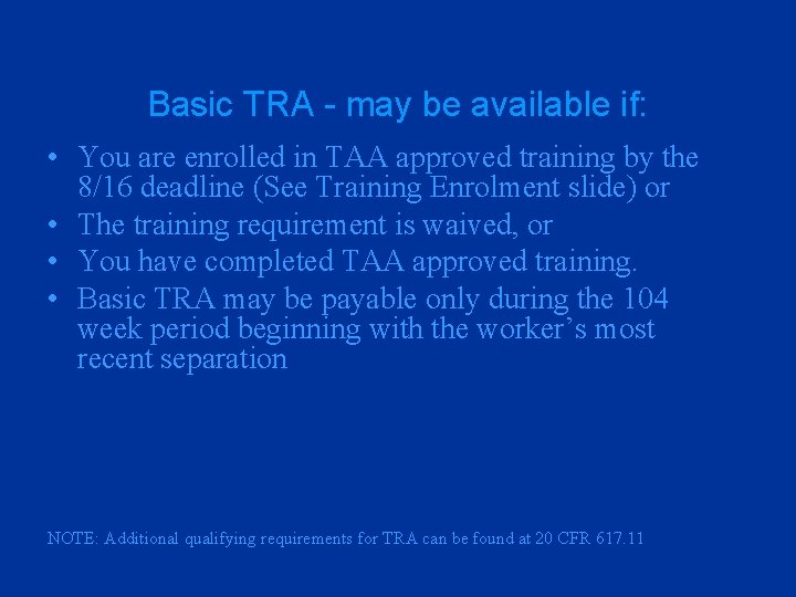 Basic TRA - may be available if: • You are enrolled in TAA approved