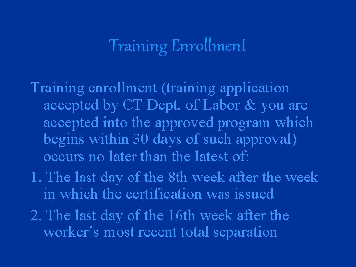 Training Enrollment Training enrollment (training application accepted by CT Dept. of Labor & you