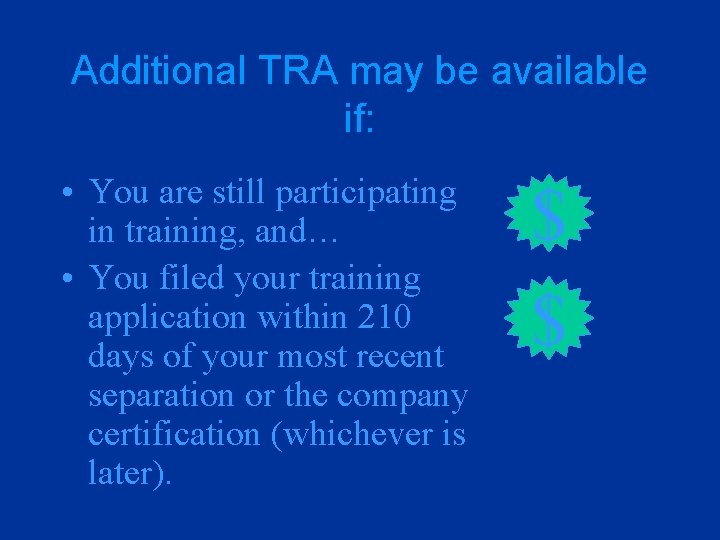 Additional TRA may be available if: • You are still participating in training, and…