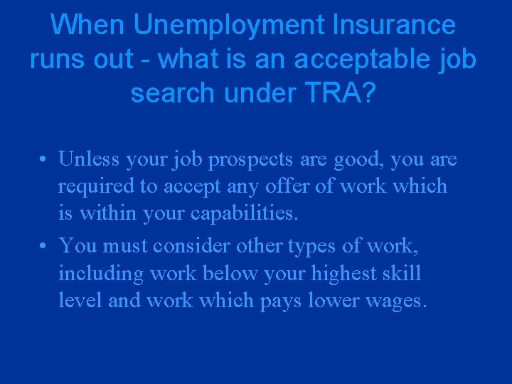 When Unemployment Insurance runs out - what is an acceptable job search under TRA?