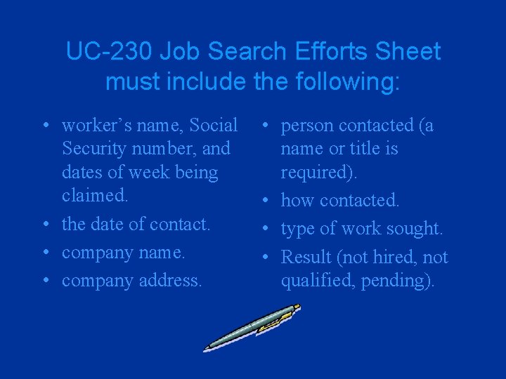 UC-230 Job Search Efforts Sheet must include the following: • worker’s name, Social Security