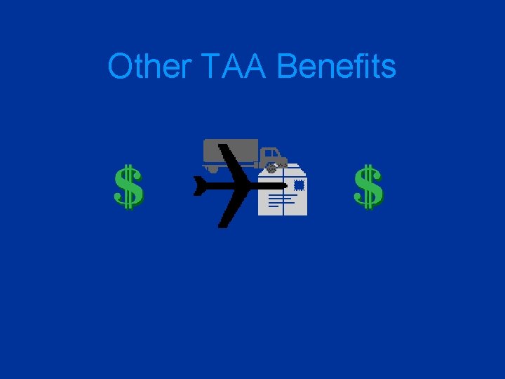 Other TAA Benefits 