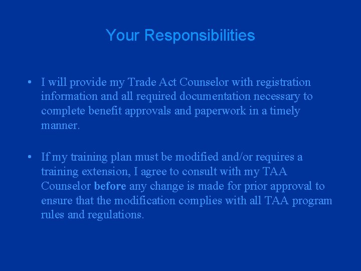 Your Responsibilities • I will provide my Trade Act Counselor with registration information and