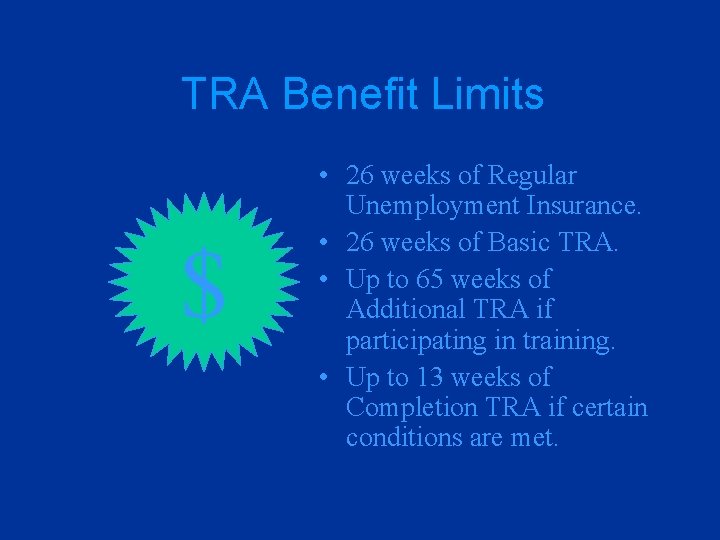 TRA Benefit Limits $ • 26 weeks of Regular Unemployment Insurance. • 26 weeks