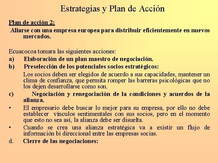 Estrategias y Plan de Acción Plan de acción 2: Aliarse con una empresa europea