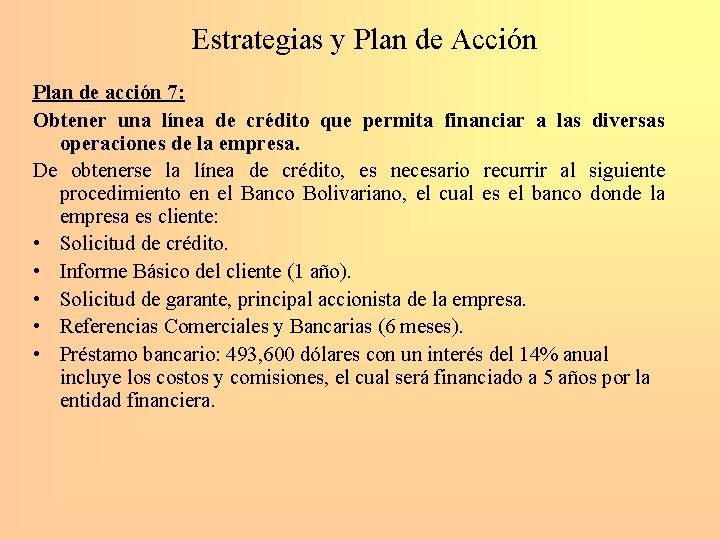 Estrategias y Plan de Acción Plan de acción 7: Obtener una línea de crédito