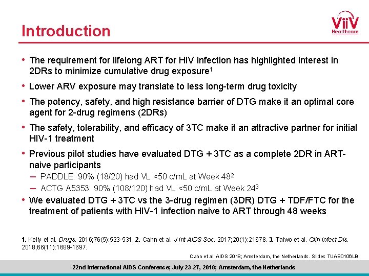 Introduction • The requirement for lifelong ART for HIV infection has highlighted interest in